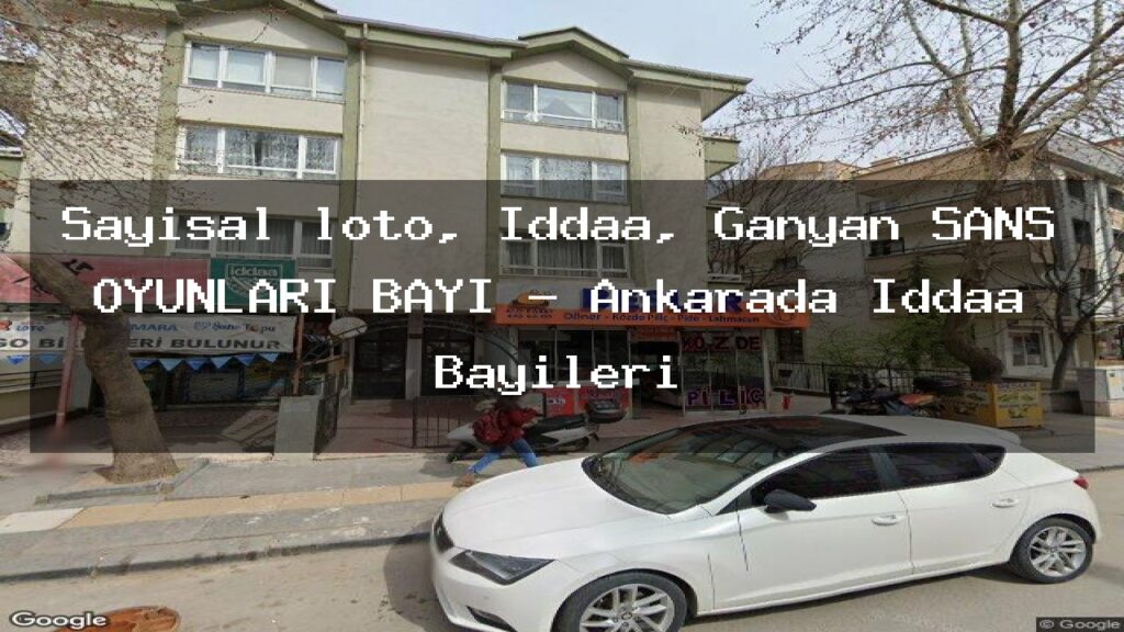 sayisal-loto-iddaa-ganyan-sans-oyunlari-bayi-ankarada-iddaa-bayileri