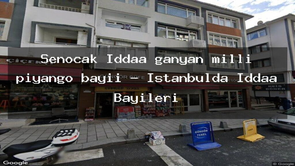 senocak-iddaa-ganyan-milli-piyango-bayii-istanbulda-iddaa-bayileri