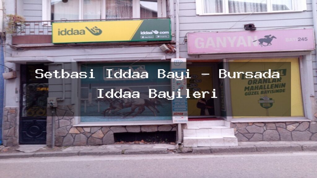 setbasi-iddaa-bayi-bursada-iddaa-bayileri