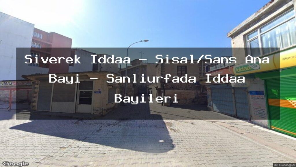 siverek-iddaa-sisal-sans-ana-bayi-sanliurfada-iddaa-bayileri