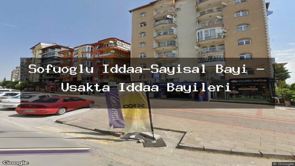 sofuoglu-iddaa-sayisal-bayi-usakta-iddaa-bayileri