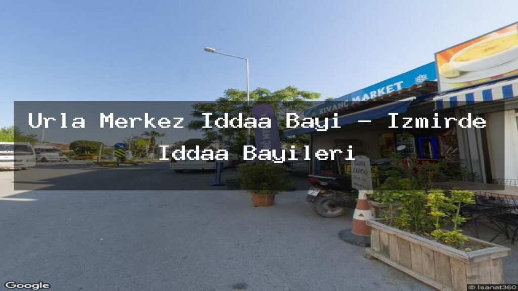 urla-merkez-iddaa-bayi-izmirde-iddaa-bayileri