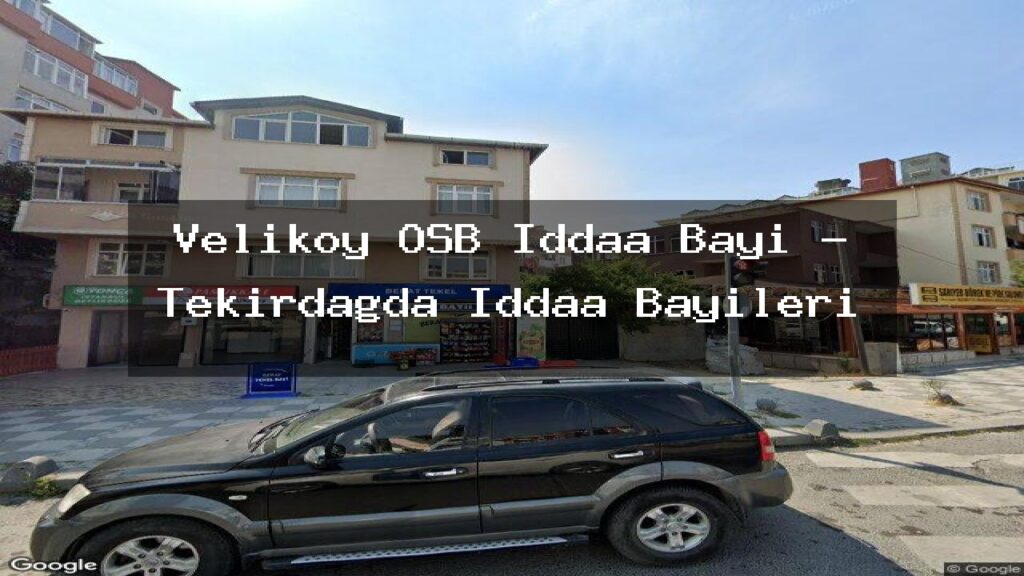 velikoy-osb-iddaa-bayi-tekirdagda-iddaa-bayileri