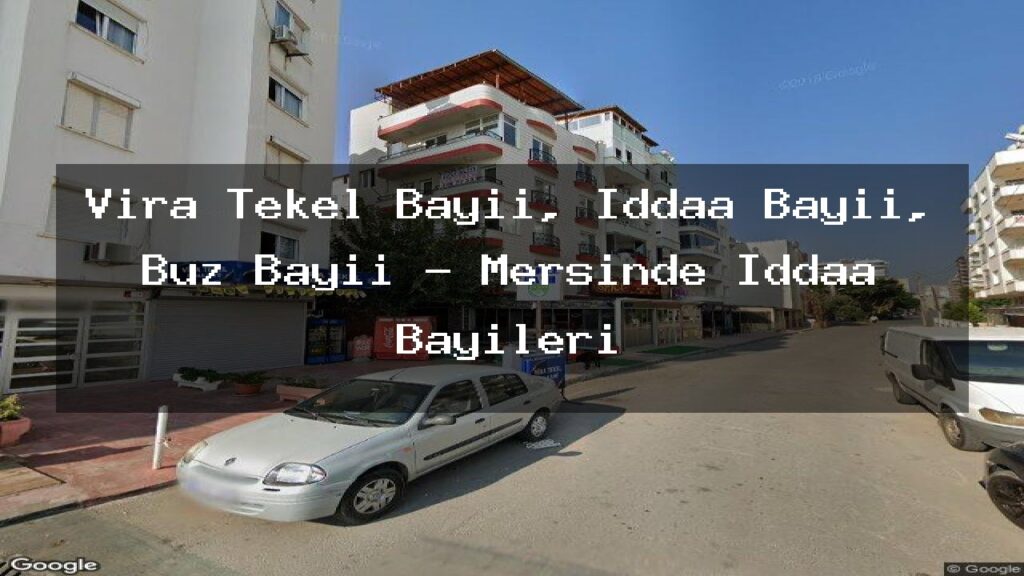 vira-tekel-bayii-iddaa-bayii-buz-bayii-mersinde-iddaa-bayileri
