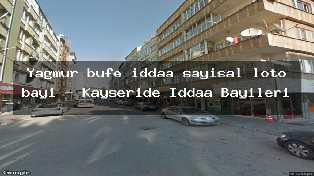 yagmur-bufe-iddaa-sayisal-loto-bayi-kayseride-iddaa-bayileri-1