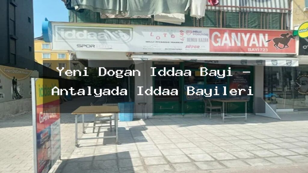 yeni-dogan-iddaa-bayi-antalyada-iddaa-bayileri