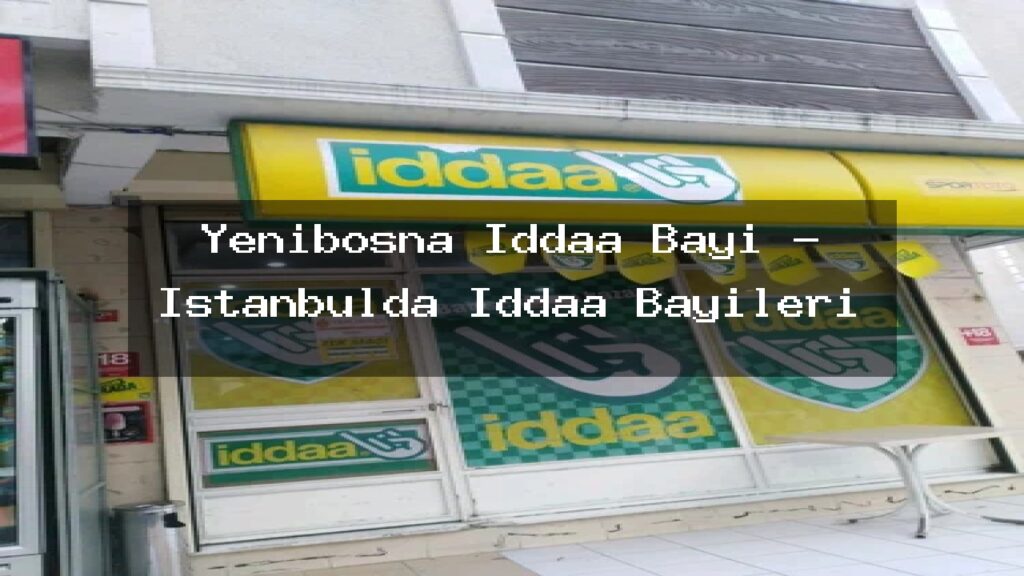 yenibosna-iddaa-bayi-istanbulda-iddaa-bayileri