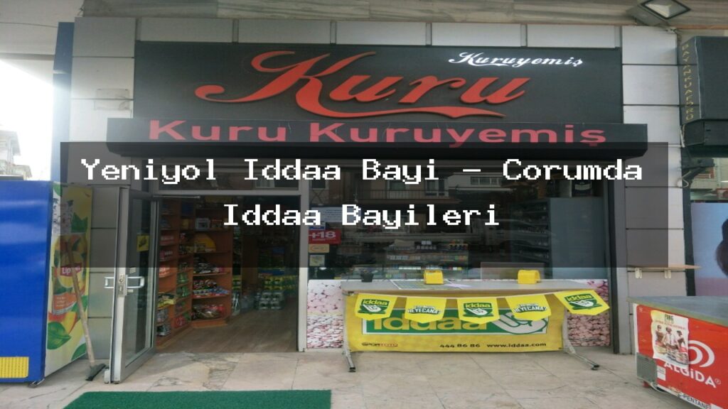 yeniyol-iddaa-bayi-corumda-iddaa-bayileri