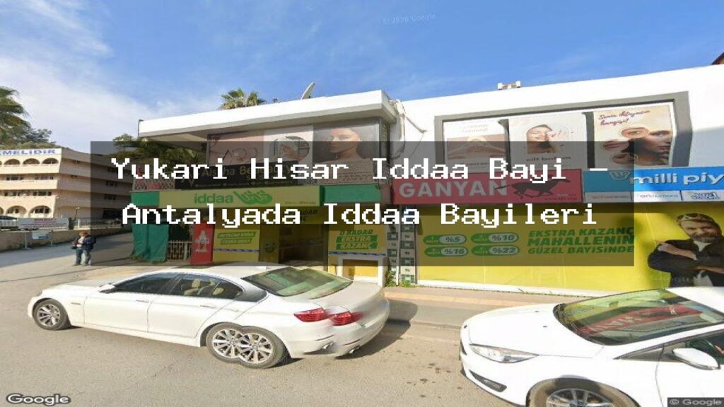 yukari-hisar-iddaa-bayi-antalyada-iddaa-bayileri