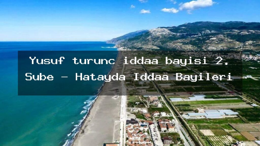 yusuf-turunc-iddaa-bayisi-2-sube-hatayda-iddaa-bayileri