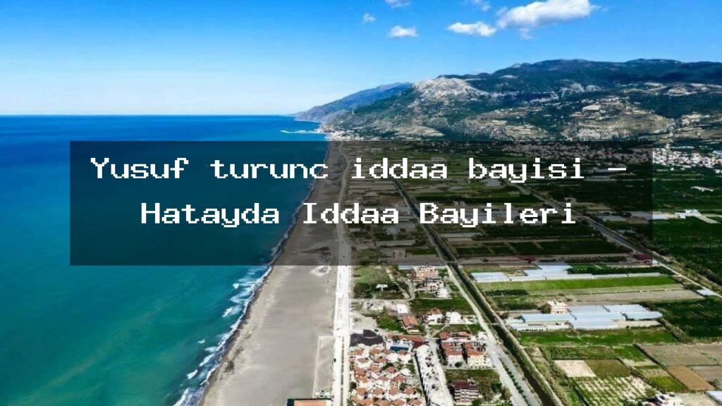 yusuf-turunc-iddaa-bayisi-hatayda-iddaa-bayileri