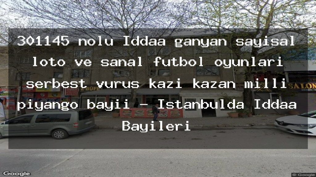301145-nolu-iddaa-ganyan-sayisal-loto-ve-sanal-futbol-oyunlari-serbest-vurus-kazi-kazan-milli-piyango-bayii-istanbulda-iddaa-bayileri