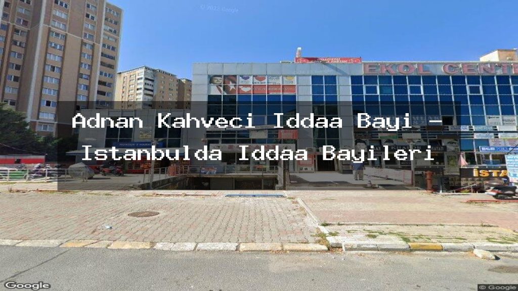 adnan-kahveci-iddaa-bayi-istanbulda-iddaa-bayileri