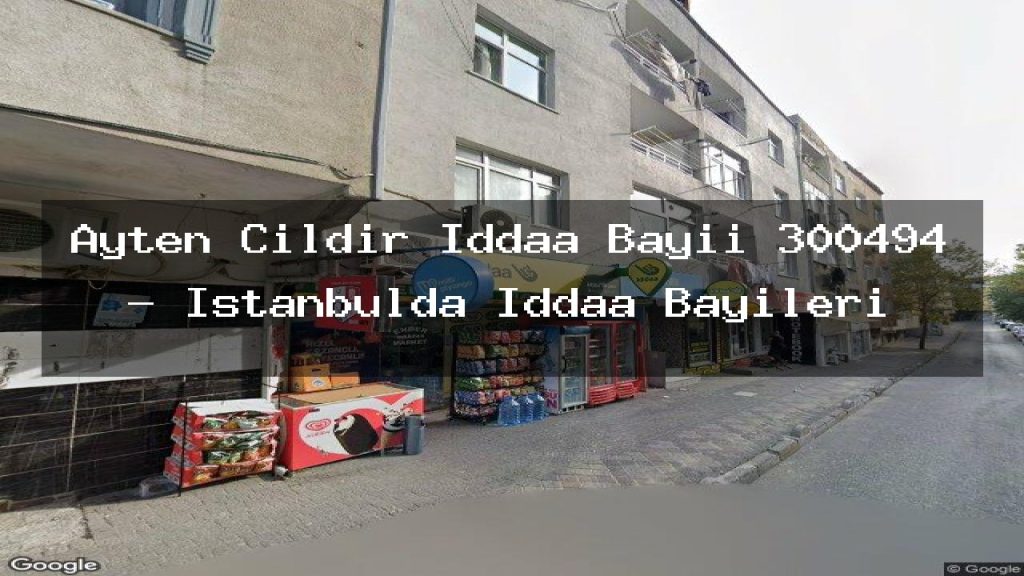 ayten-cildir-iddaa-bayii-300494-istanbulda-iddaa-bayileri