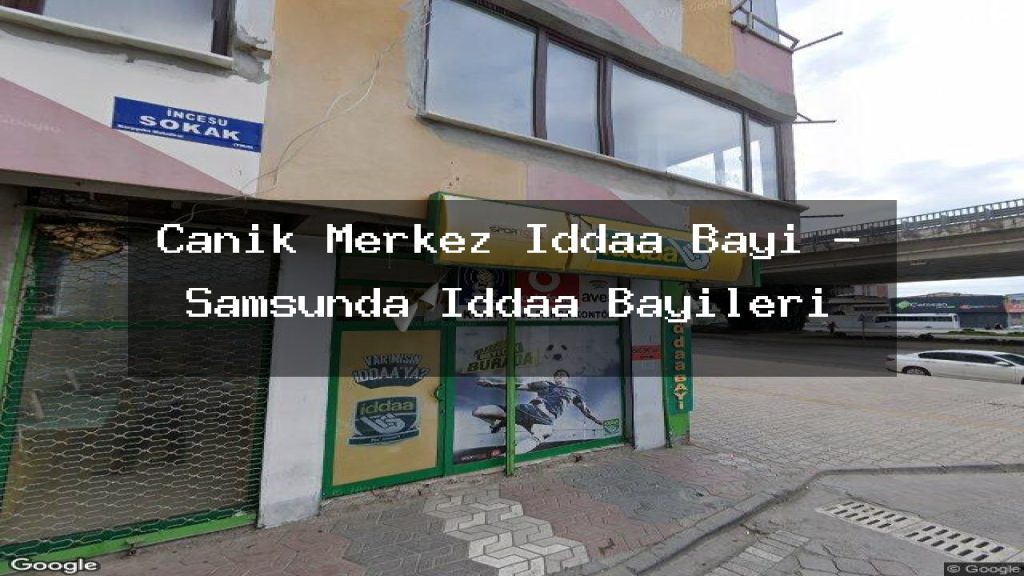 canik-merkez-iddaa-bayi-samsunda-iddaa-bayileri