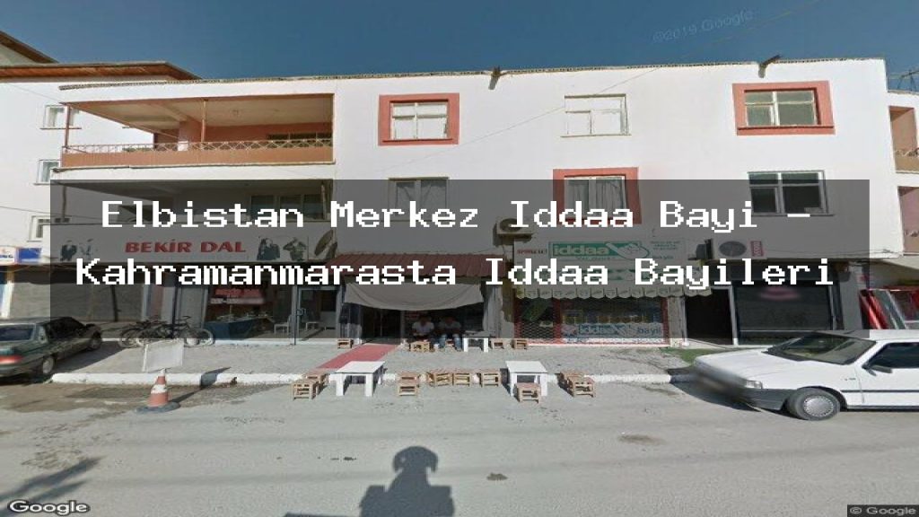 elbistan-merkez-iddaa-bayi-kahramanmarasta-iddaa-bayileri