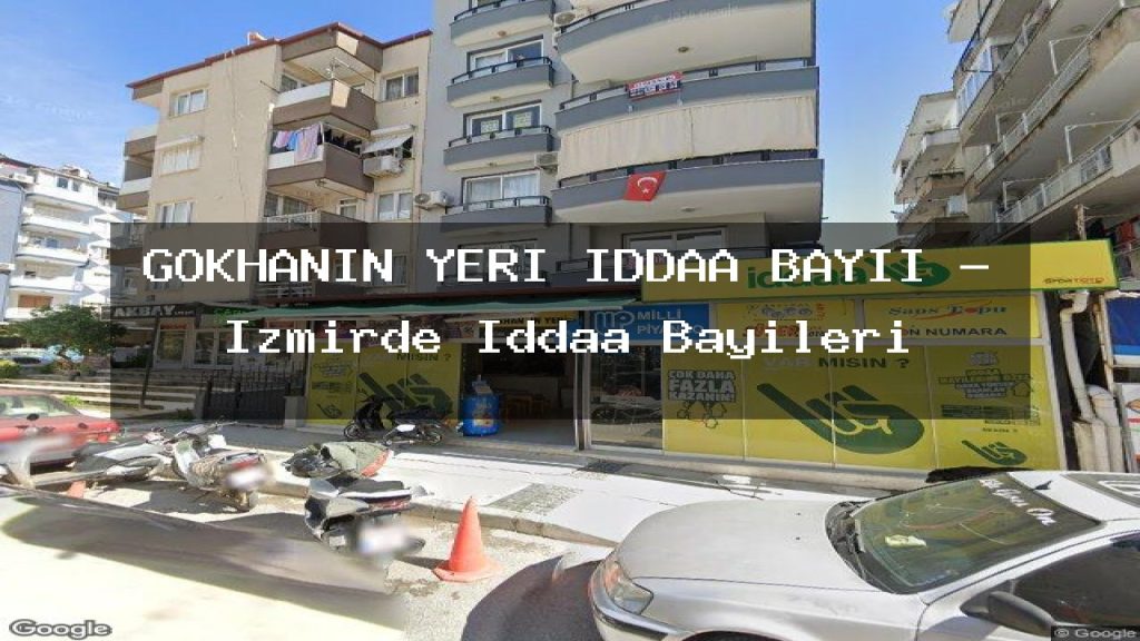 gokhanin-yeri-iddaa-bayii-izmirde-iddaa-bayileri