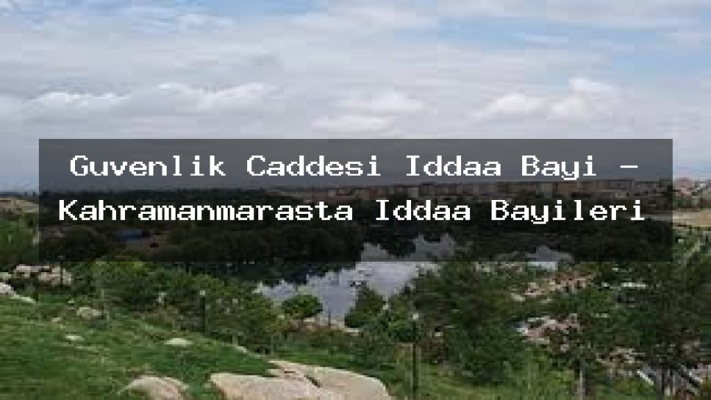 guvenlik-caddesi-iddaa-bayi-kahramanmarasta-iddaa-bayileri
