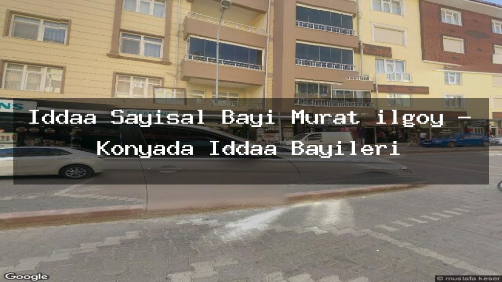 iddaa-sayisal-bayi-murat-ilgoy-konyada-iddaa-bayileri