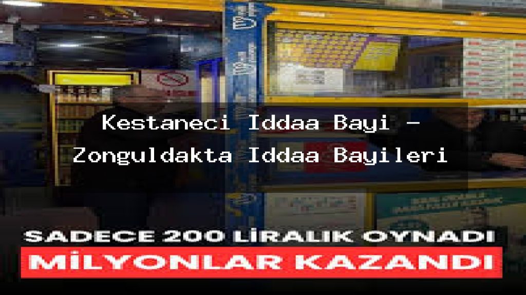 kestaneci-iddaa-bayi-zonguldakta-iddaa-bayileri