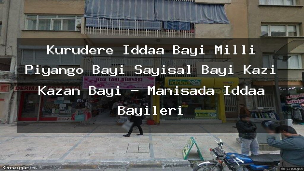 kurudere-iddaa-bayi-milli-piyango-bayi-sayisal-bayi-kazi-kazan-bayi-manisada-iddaa-bayileri