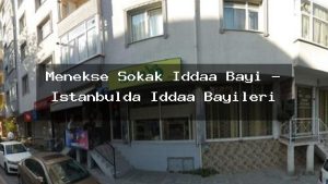 menekse-sokak-iddaa-bayi-istanbulda-iddaa-bayileri