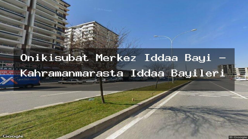 onikisubat-merkez-iddaa-bayi-kahramanmarasta-iddaa-bayileri