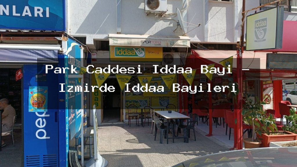 park-caddesi-iddaa-bayi-izmirde-iddaa-bayileri