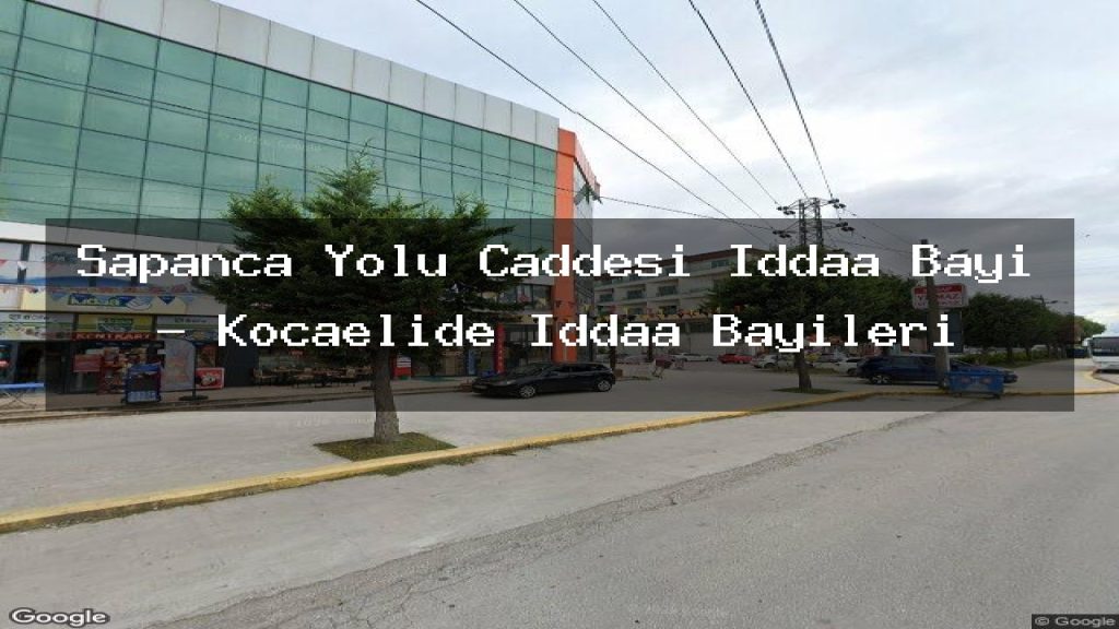 sapanca-yolu-caddesi-iddaa-bayi-kocaelide-iddaa-bayileri