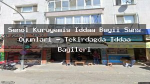 senol-kuruyemis-iddaa-bayii-sans-oyunlari-tekirdagda-iddaa-bayileri