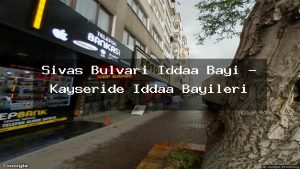 sivas-bulvari-iddaa-bayi-kayseride-iddaa-bayileri