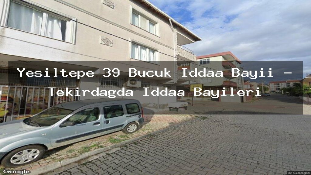 yesiltepe-39-bucuk-iddaa-bayii-tekirdagda-iddaa-bayileri